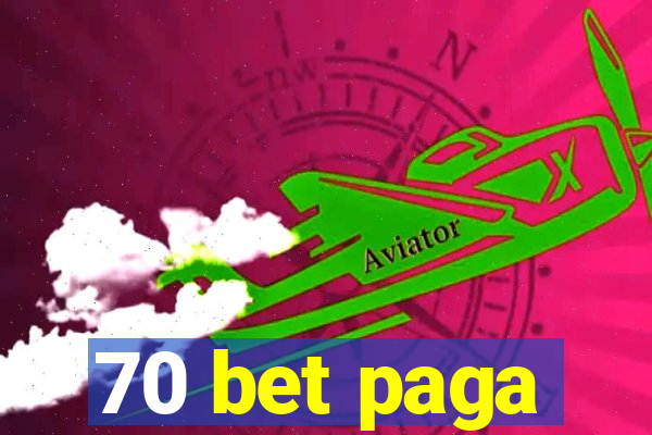 70 bet paga